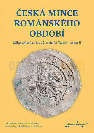 Česká mince románského období. Nález denárů z 11. a 12. století z Nespek – depot II